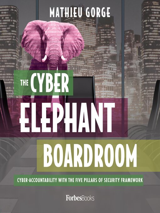 Title details for The Cyber-Elephant In the Boardroom by Mathieu Gorge - Available